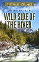 Wild Side of the River: A Western Story - Michael Zimmer