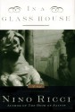 In a Glass House - Nino Ricci