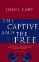 The Captive and the Free - Joyce Cary