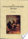 The Evolution of the Idea of God: An Inquiry Into the Origin of Religions - Grant Allen, Franklin Richards