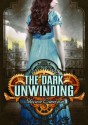 The Dark Unwinding - Sharon Cameron