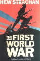 The First World War: A New Illustrated History - Hew Strachan