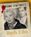 Ruth Ellis (Crime Archive) (Crime Archive) - Victoria Blake