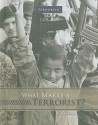 What Makes a Terrorist? - Shelley Tougas, Alexa L. Sandmann, Jarret Brachman