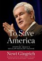 To Save America: Stopping Obama's Secular-Socialist Machine - Newt Gingrich, and Gingrich Gingrich