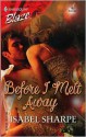 Before I Melt Away - Isabel Sharpe