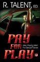 Pay For Play - R. Talent, K. Lynn