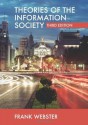 Theories of the Information Society (International Library of Sociology) - Frank Webster