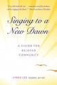 A New Dawn in Beloved Community: Stories with the Power to Transform Us - Linda Lee