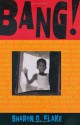 Bang! - Sharon G. Flake