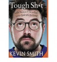 Tough Sh*t: Life Advice from a Fat, Lazy Slob Who Did Good - Kevin Smith