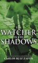 The Watcher in the Shadows - Carlos Ruiz Zafón