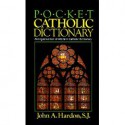 Modern Catholic Dictionary - John A. Hardon