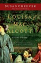 Louisa May Alcott - Susan Cheever