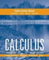 Student Solutions Manual to Accompany Calculus - Deborah Hughes-Hallett, Andrew M. Gleason, William G. McCallum, David O. Lomen, David Lovelock, Daniel E. Flath, Sheldon P. Gordon, Douglas A. Quinney, Patti Frazer Lock, Thomas W. Tucker, Jeff Tecosky-Feldman, Andrew Pasquale, Joseph Thrash, Karen R. Rhea