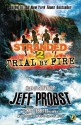 Trial by Fire: Stranded Book Two - Jeff Probst, Chris Tebbetts