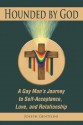 Hounded by God: A Gay Man's Journey to Self-Acceptance, Love, and Relationship - Joseph Gentilini, David Schimmel