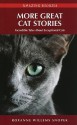 More Great Cat Stories: Incredible Tales about Exceptional Cats - Roxanne Willems Snopek