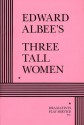 Edward Albee's Three Tall Women - Edward Albee