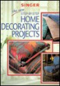 Singer: The New Step-By-Step Home Decorating Projects - Creative Publishing International