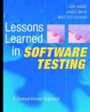 Lessons Learned in Software Testing: A Context-Driven Approach - Cem Kaner, James Bach, Bret Pettichord