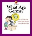 What Are Germs - Alvin Silverstein, Virginia B. Silverstein, Laura Silverstein Nunn