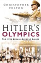 Hitler's Olympics: The 1936 Berlin Olympic Games - Christopher Hilton