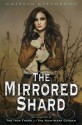 The Mirrored Shard: The Iron Codex Book Three - Caitlin Kittredge