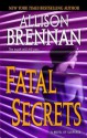 Fatal Secrets - Allison Brennan