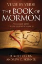 Verse by Verse: The Book of Mormon, Volume One: 1 Nephi through Alma 29 - D. Kelly Ogden, Andrew C. Skinner