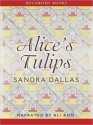 Alice's Tulips (MP3 Book) - Sandra Dallas, Ali Ahn