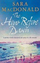 The Hour Before Dawn - Sara MacDonald