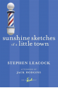 Sunshine Sketches of a Little Town - Stephen Leacock, Jack Hodgins