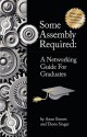 Some Assembly Required: A Networking Guide for Graduates - Anne Brown, Thom Singer