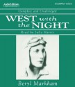 West With the Night - Beryl Markham, Julie Harris