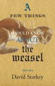 A Few Things You Should Know about the Weasel - David Starkey