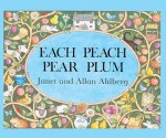 Each Peach Pear Plum - Janet Ahlberg, Allan Ahlberg