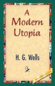 A Modern Utopia - H.G. Wells