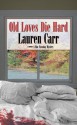 Old Loves Die Hard (Mac Faraday Mystery #2) - Lauren Carr