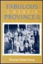 Fabulous Provinces: A Memoir - Thomas Daniel Young