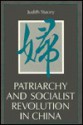 Patriarchy and Socialist Revolution in China - Judith Stacey