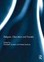 Religion, Education and Society - Elisabeth Arweck, Robert Jackson