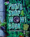 The Photoshop 4 Wow! Book with CDROM - Linnea Dayton, Jack Davis