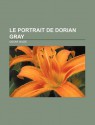 Le Portrait de Dorian Gray - Oscar Wilde