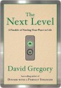 The Next Level the Next Level - David Gregory