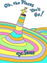 Oh, the Places You'll Go! - Dr. Seuss