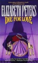 Die for Love [With Earbuds] (Audio) - Elizabeth Peters, Grace Conlin