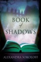 Book of Shadows - Alexandra Sokoloff