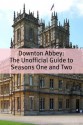 Downton Abbey: The Unofficial Guide to Seasons One and Two - TVcaps