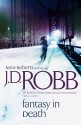 Fantasy in Death (In Death, #30) - J.D. Robb